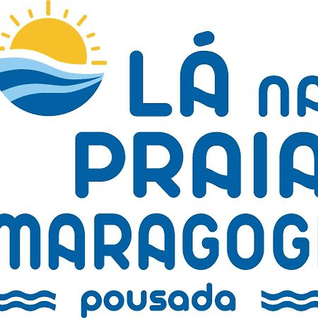 Pousada La Na Praia Марагоджи Екстериор снимка